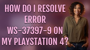How do I resolve error WS-37397-9 on my PlayStation 4?
