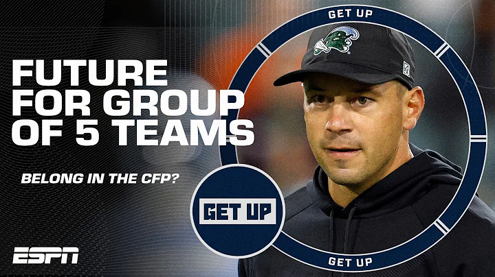 Future of Group of 5 teams in the College Football Playoff ➡️ Do they belong? | Get Up