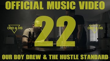 Our Boy Drew & The Hustle Standard :: 22 :: Official Video