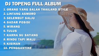 DJ TOPENG FULL ALBUM - ORANG YANG SALAH | LINTANG ASMORO | SELEMBUT SALJU | DJ SLOW FULLBASS