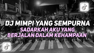 DJ SADARKAH AKU YANG BERJALAN DALAM KEHAMPAAN || DJ MIMPI YANG SEMPURNA X MASHUP  ELKHA BOOLDS VIRAL