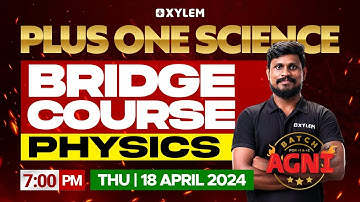 Plus One Science Bridge Course - Physics | Xylem SSLC