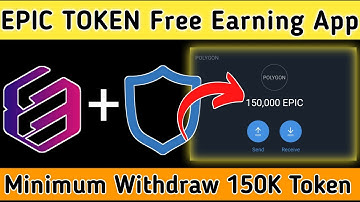 EPIC Token - Free Earning App | Withdraw in Trust Wallet | Min withdraw 150K