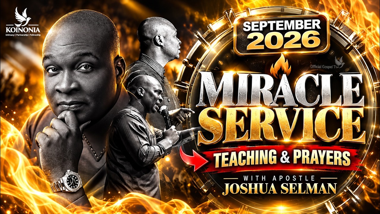 SEPTEMBER 2026 MIRACLE SERVICE: Teaching & Prayers — Apostle Joshua Selman | Koinonia Global