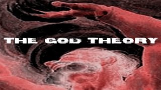 The God Theory (A Deconstruction Of Religious Beliefs)