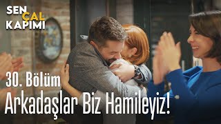 Arkadaşlar Biz Hamileyiz - Sen Çal Kapımı 30. Bölüm