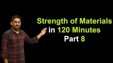 Strength of Materials (SOM) in 2 Hours Part-8 | Gate/ESE Mechanical Engg |SOM Simplified |GATE 2020