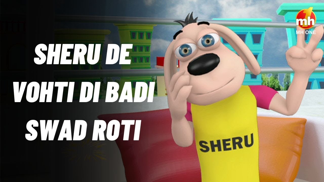 Sheru Roti Sheru De Vohti Di Badi Swad Roti | Happy Sheru | Funny Video | MH ONE ...