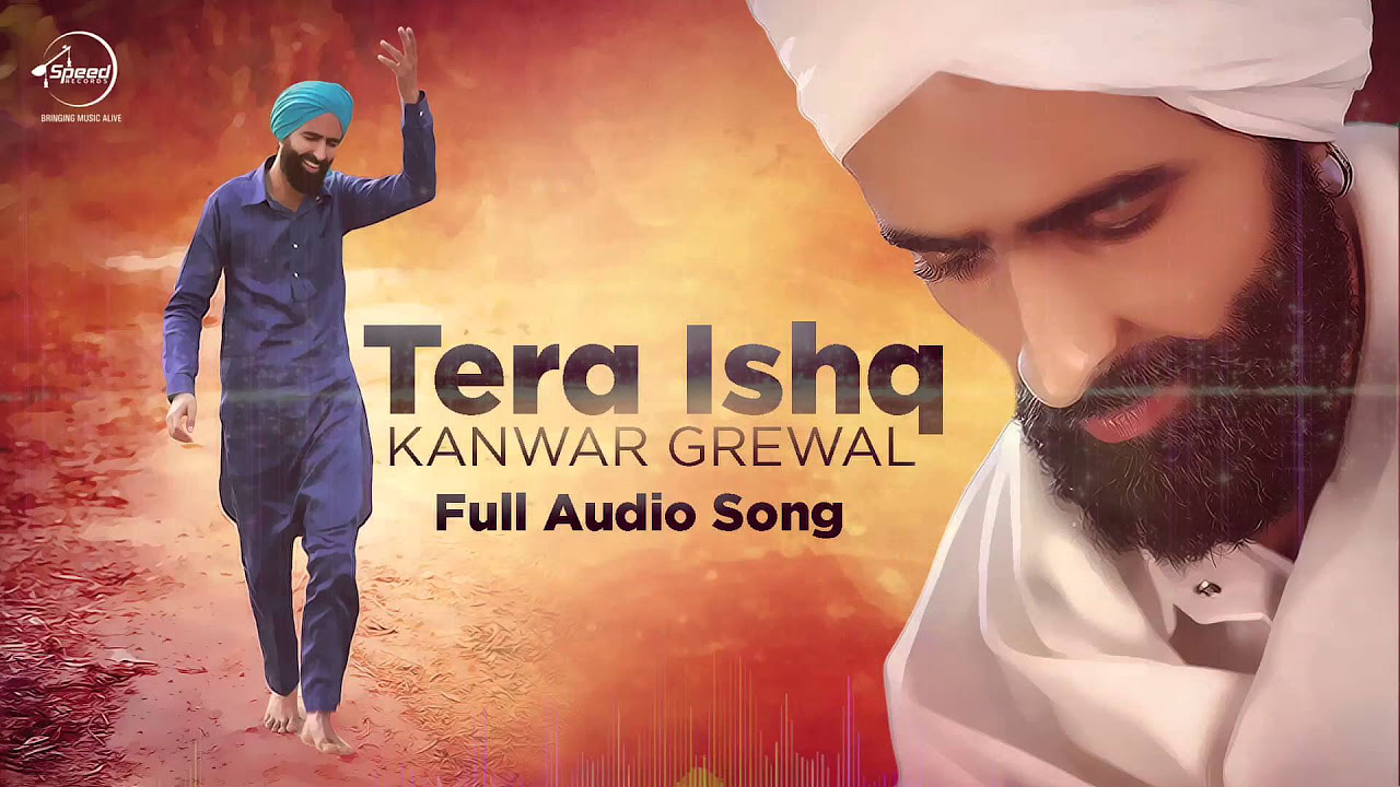 Tera Ishq Full Audio  Kanwar Grewal  Latest Punjabi Song 2016  Speed Records