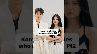 Korean celebrities who are siblings pt2 #hueningkai #wonyoung #jhope #txt #bts #kpop #youtubeshorts