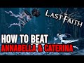 The Last Faith: How to Defeat Annabella &amp; Caterina FINAL BOSS