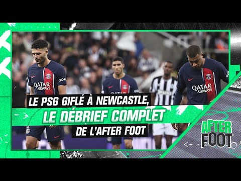 Newcastle 4-1 PSG : Le débrief complet de l'After Foot