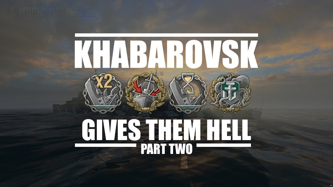 World Of Warships - Khabarovsk Gives Them Hell [Part Two]