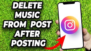 HOW TO DELETE MUSIC FROM INSTAGRAM POST AFTER POSTING- FULL GUIDE