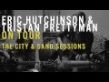 Eric Hutchinson & Tristan Prettyman On Tour: The City & Sand Sessions - Part 1