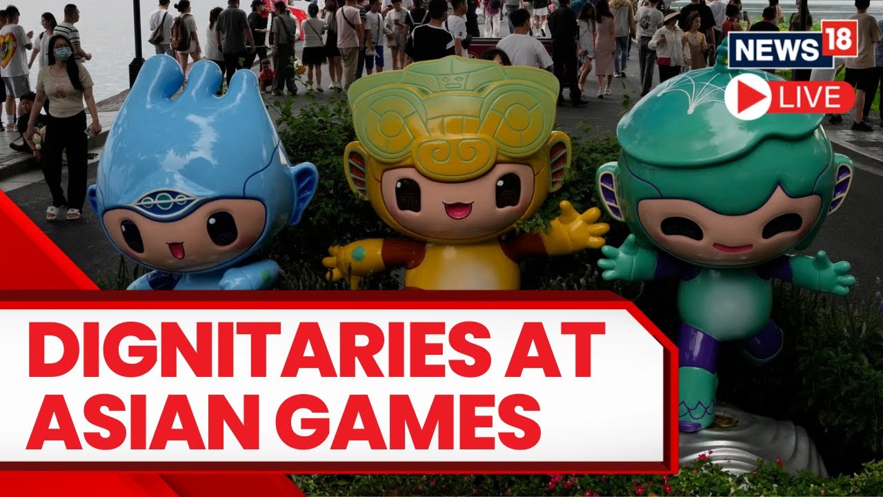 Asian Games 2023 LIVE | Asian Games 2023 China | Asian Games Dignitaries Arrive | China News | N18L