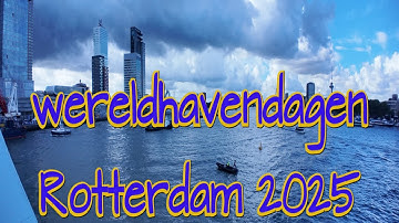 Wereldhavendagen in Rotterdam 2025 (4K)