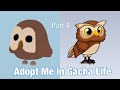 Adopt Me in Gacha Life! (Part 4)