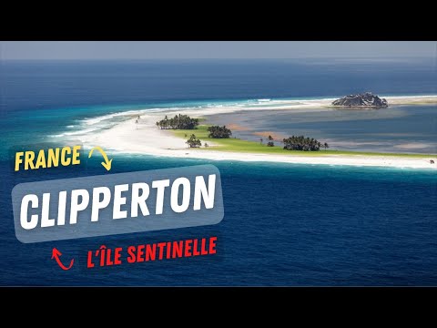Clipperton, l'île sentinelle