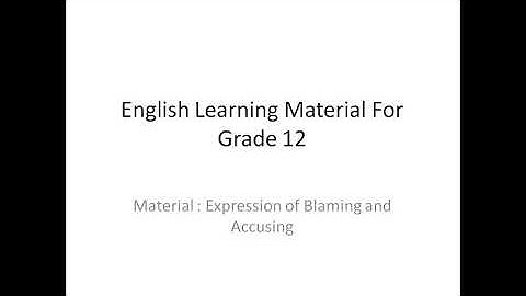 English Learning Material Grade 12 Expression Of Blaming and Accusing