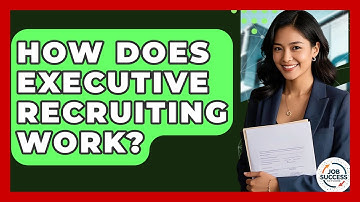 How Does Executive Recruiting Work? - Job Success Network