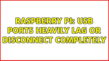 Raspberry Pi: USB ports heavily lag or disconnect completely