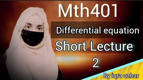 Mth401 Differential Equation||#mth401 #differentialequation ||#lecture2