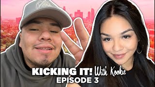 KICKING IT Ep 3 W/ Kookie !