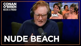 Conan’s Role In SNL’s Controversial “Nude Beach” Sketch | Conan O'Brien Needs A Friend