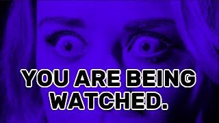 You Are Being Watched.