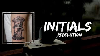 Rebelution - Initials (Lyrics)