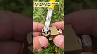 A Complete Step-by-Step Guide for Using Split Bolt Connectors Correctly