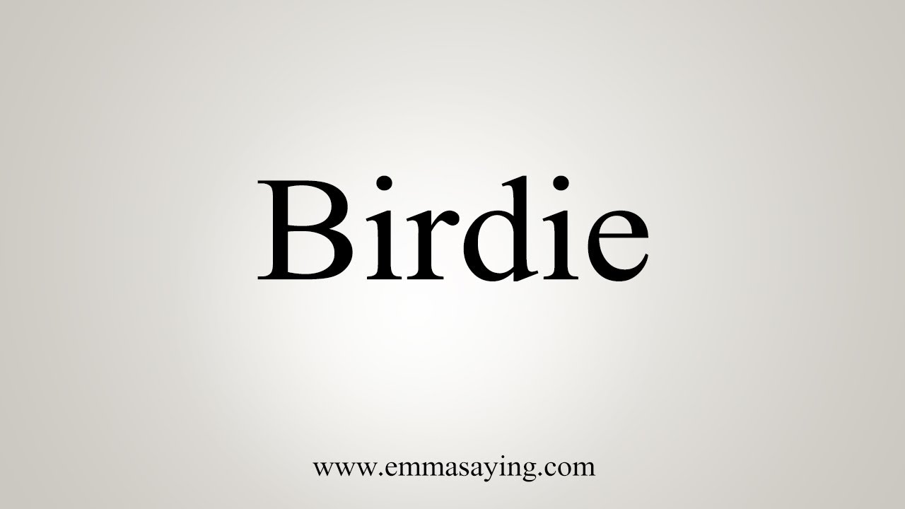 How To Say Birdie - YouTube
