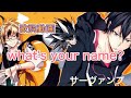 【歌詞動画】what&rsquo;s your name?【サーヴァンプ】