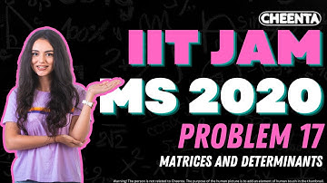 IIT JAM MS 2020 Problem 17 Solution | Matrices and Determinants | Cheenta