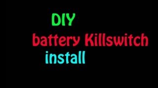 DIY How to install a Battery Kill Switch