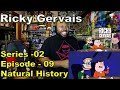 The Ricky Gervais Show Season 2 Episode 09 Natural History Reaction