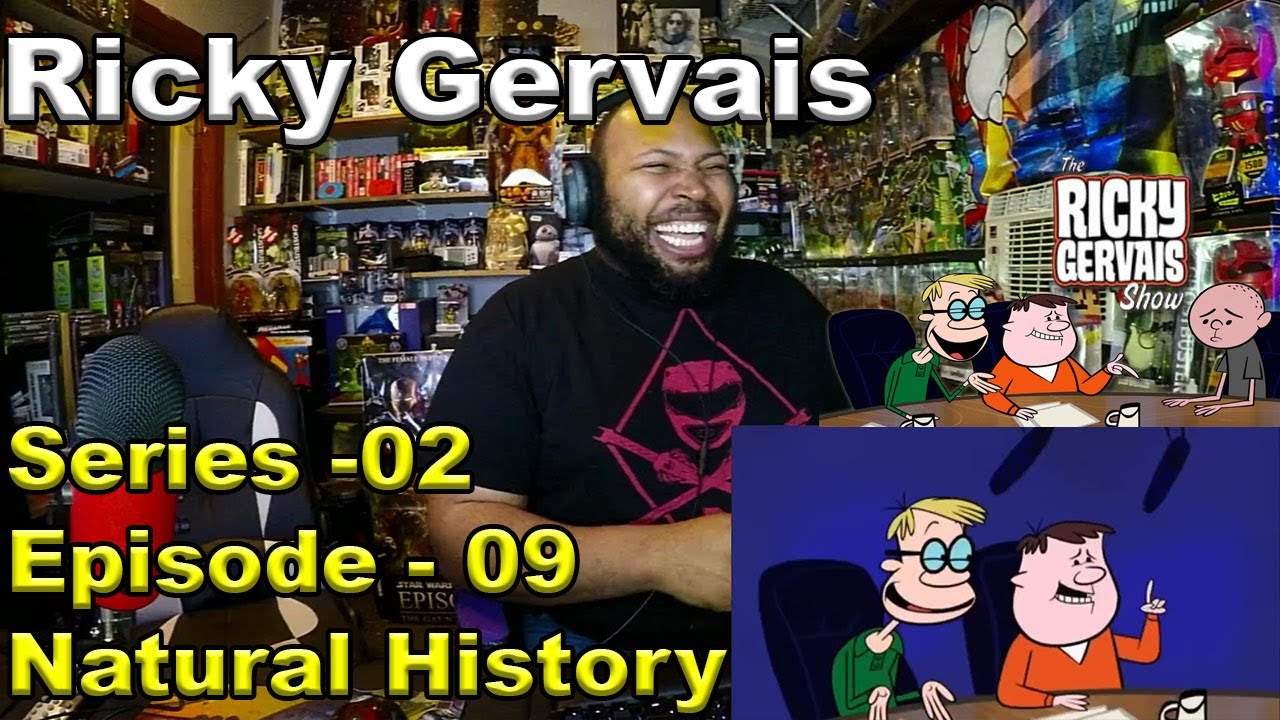The Ricky Gervais Show Season 2 Episode 09 Natural History Reaction