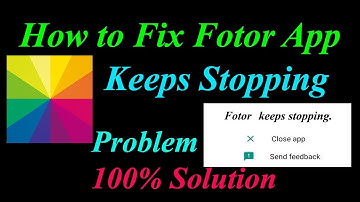 How to Fix Fotor App Keeps Stopping Error Android & Ios |Apps Keeps Stopping Problem