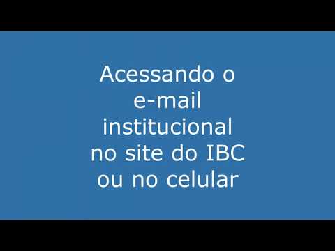 Acessando o e mail institucional no site do IBC ou no celular