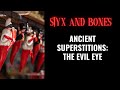 Ancient superstitions  the evil eye and how to protect yourself