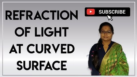 10th class -4th lesson refraction of light at curved surface