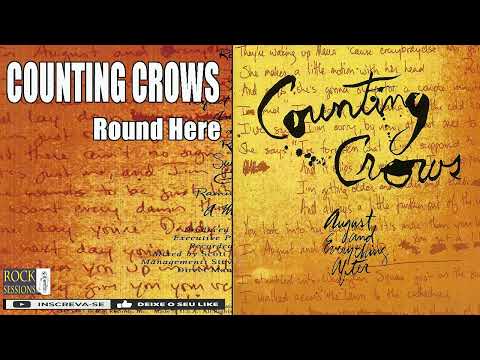 COUNTING CROWS  - ROUND HERE  (HQ)