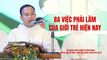 Ba việc phải làm của giới trẻ hiện nay | Bài giảng trong Thánh lễ