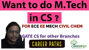 Mtech from IIT NIT in CS after Btech in NON CS branches | Mech|ECE|EEE|Civil|Career Counselling