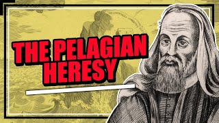 Pelagius and the Pelagian Controversy