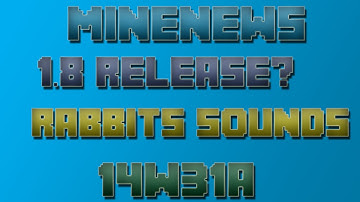 MineNews - 14w31a, 1.8 Release?