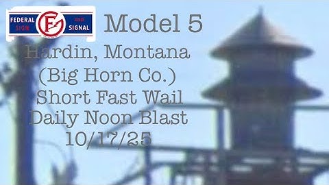 Hardin, MT | FS&S Model 5A | Short Fast Wail | Noon Blast 10/17/25