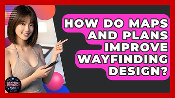 How Do Maps And Plans Improve Wayfinding Design? - Graphic Design Nerd