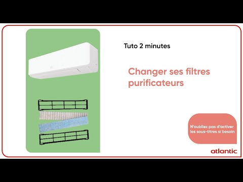 Comment changer les filtres purificateurs d'une pompe  chaleur air/air Atlantic ?